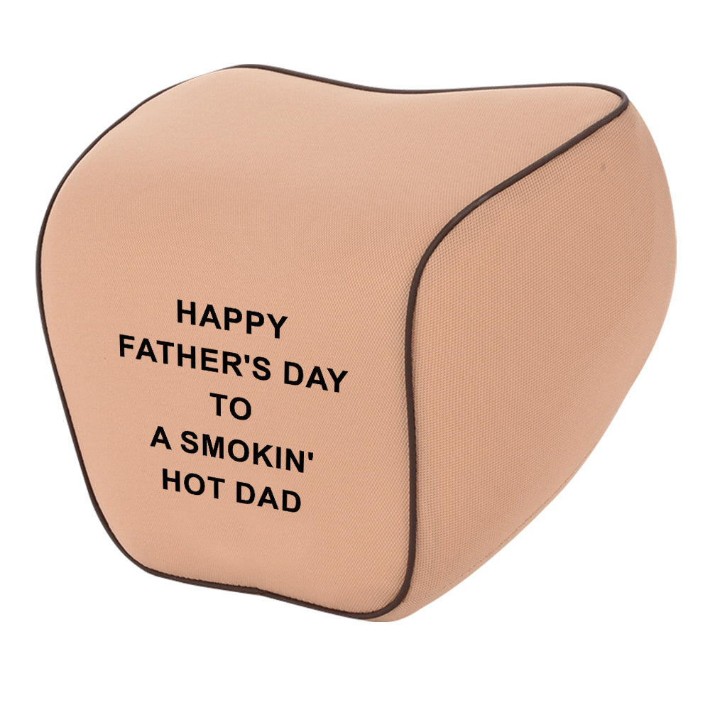 Lumbar Support Cushion for Car and Headrest Neck Pillow Kit, Happy Father's Day to a Smokin' Hot Dad, Custom For Cars, Ergonomically Design for Car Seat, Car Accessories, Gift for Daddy - Delicate Leather