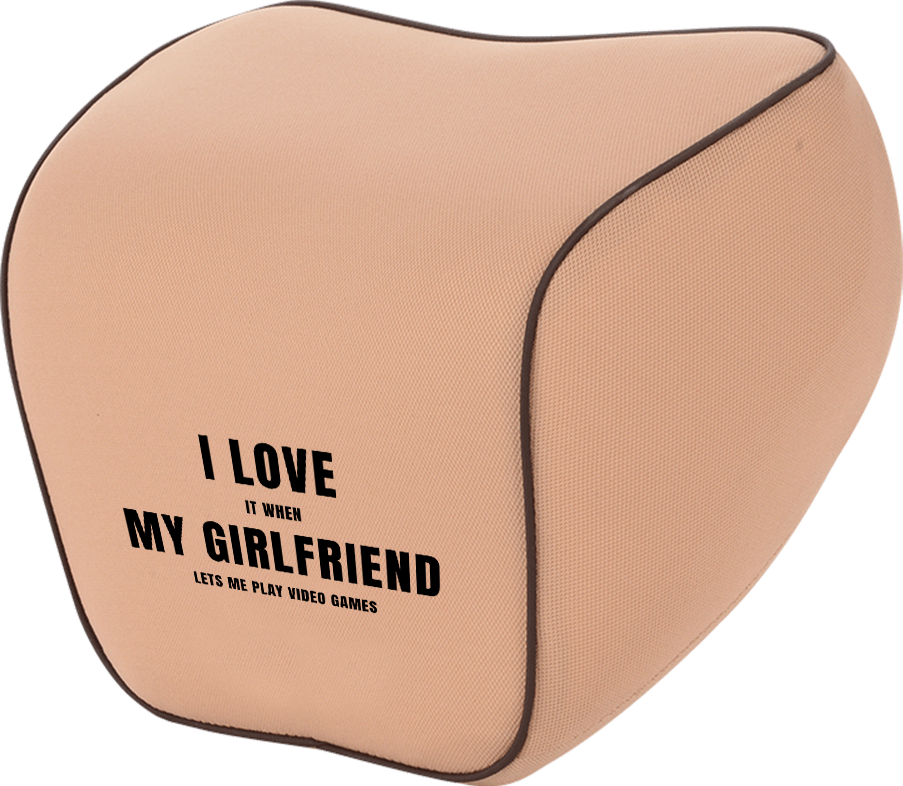 Funny Girlfriend Lumbar Support Cushion for Car and Headrest Neck Pillow Kit, Valentines Day Custom For Cars, Gifts for Boyfriend, I Love My Girlfriend, Ergonomically Design for Car Seat, Car Accessories, It When Lets Me Play Video Games 04