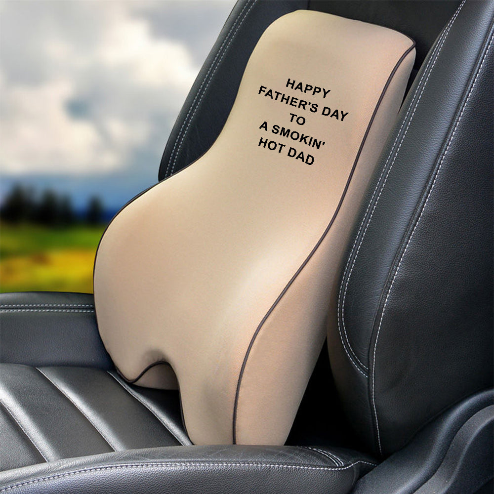 Lumbar Support Cushion for Car and Headrest Neck Pillow Kit, Happy Father's Day to a Smokin' Hot Dad, Custom For Cars, Ergonomically Design for Car Seat, Car Accessories, Gift for Daddy - Delicate Leather