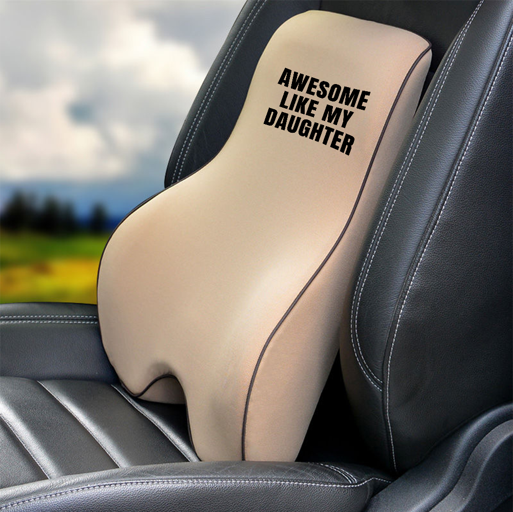 Awesome Like My Daughter Trendy Lumbar Support Cushion for Car and Headrest Neck Pillow Kit, Custom For Cars, Ergonomically Design for Car Seat, Car Accessories, Daughter Gift, Father's Day Gift, Gift for Him, Gift for Daddy - Delicate Leather
