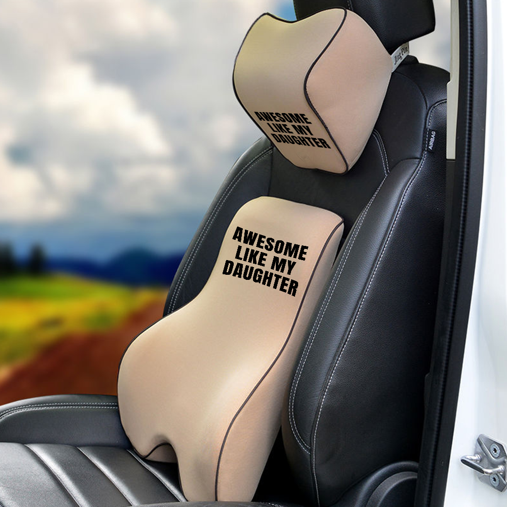 Awesome Like My Daughter Trendy Lumbar Support Cushion for Car and Headrest Neck Pillow Kit, Custom For Cars, Ergonomically Design for Car Seat, Car Accessories, Daughter Gift, Father's Day Gift, Gift for Him, Gift for Daddy - Delicate Leather