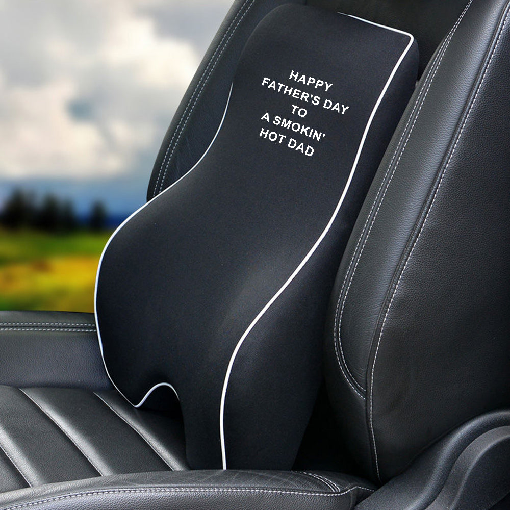 Lumbar Support Cushion for Car and Headrest Neck Pillow Kit, Happy Father's Day to a Smokin' Hot Dad, Custom For Cars, Ergonomically Design for Car Seat, Car Accessories, Gift for Daddy - Delicate Leather