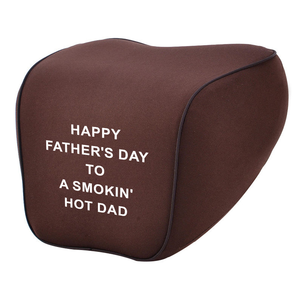 Lumbar Support Cushion for Car and Headrest Neck Pillow Kit, Happy Father's Day to a Smokin' Hot Dad, Custom For Cars, Ergonomically Design for Car Seat, Car Accessories, Gift for Daddy - Delicate Leather