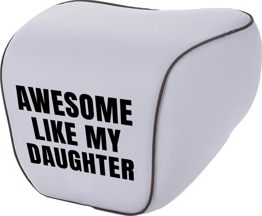 Awesome Like My Daughter Trendy Lumbar Support Cushion for Car and Headrest Neck Pillow Kit, Custom For Cars, Ergonomically Design for Car Seat, Car Accessories, Daughter Gift, Father's Day Gift, Gift for Him, Gift for Daddy - Delicate Leather