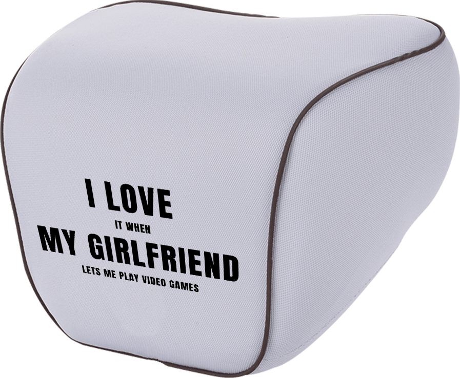 Funny Girlfriend Lumbar Support Cushion for Car and Headrest Neck Pillow Kit, Valentines Day Custom For Cars, Gifts for Boyfriend, I Love My Girlfriend, Ergonomically Design for Car Seat, Car Accessories, It When Lets Me Play Video Games 04