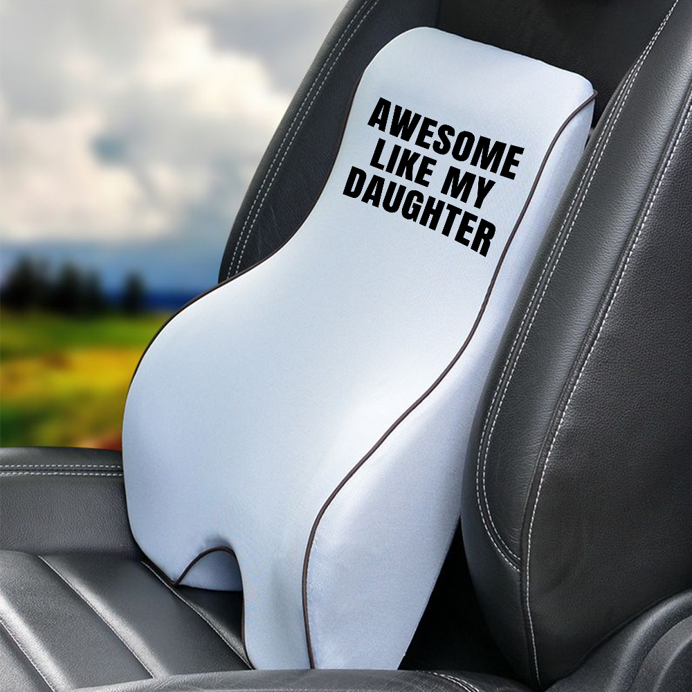 Awesome Like My Daughter Trendy Lumbar Support Cushion for Car and Headrest Neck Pillow Kit, Custom For Cars, Ergonomically Design for Car Seat, Car Accessories, Daughter Gift, Father's Day Gift, Gift for Him, Gift for Daddy - Delicate Leather