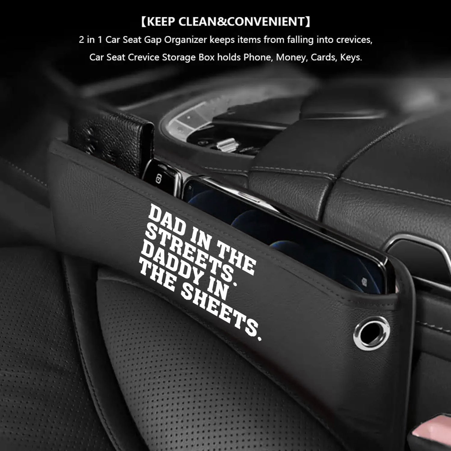 Car Seat Gap Filler Organizer, Custom FIt For Your Cars, Dad In The Streets. Daddy In The Sheets, Multifunctional PU Leather Console Side Pocket Organizer for Cellphones, Cards, Wallets, Keys, Gift for Daddy - Delicate Leather